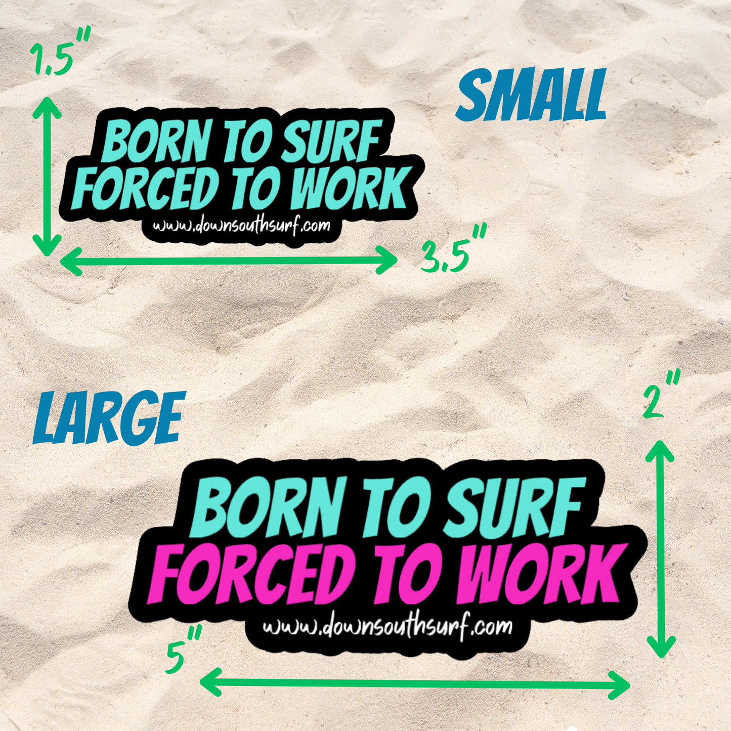 BORN TO SURF, FORCED TO WORK VINYL STICKER
