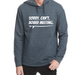 SORRY. CAN'T. BOARD MEETING PREMIUM PULLOVER UNISEX HOODIE