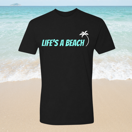 LIFE'S A BEACH PREMIUM UNISEX CREW T-SHIRT